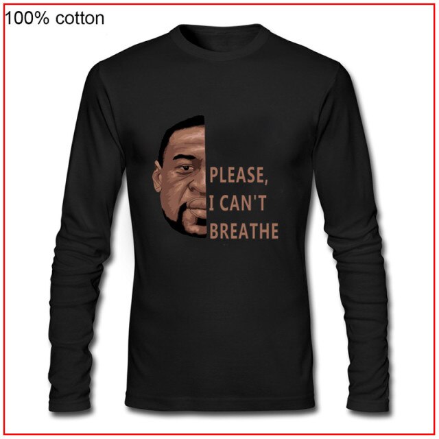 I Cant Breathe George Floyd Men T Shirt Soft Cotton Souvenir T-shirts long Sleeve Black Lives Matter Tee Tops Desire for peace