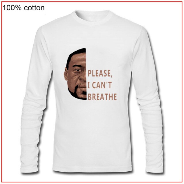 I Cant Breathe George Floyd Men T Shirt Soft Cotton Souvenir T-shirts long Sleeve Black Lives Matter Tee Tops Desire for peace