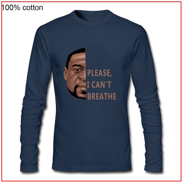 I Cant Breathe George Floyd Men T Shirt Soft Cotton Souvenir T-shirts long Sleeve Black Lives Matter Tee Tops Desire for peace